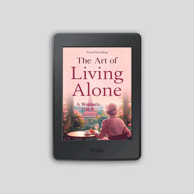 The Art of Living Alone: Finding Joy, Confidence & Peace in Your Own Space