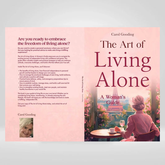 The Art of Living Alone: Finding Joy, Confidence & Peace in Your Own Space